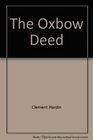 The Oxbow Deed