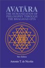 Avatara The Humanization of Philosophy Through the Bhagavad Gita