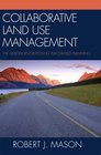 Collaborative Land Use Management The Quieter Revolution in PlaceBased Planning