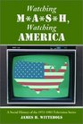 Watching MASH Watching America A Social History of the 19721983 Television Series