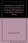 Handbook for Research in American History A Guide to Bibliographies and Other Reference Works