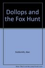 Dollops and the Fox Hunt