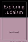 Exploring Judaism A Reconstructionist Approach