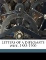 Letters of a diplomat's wife 18831900