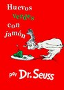Huevos Verdes con Jamón (Green Eggs and Ham) (Spanish Edition)