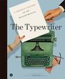 The Typewriter A Graphic History of the Beloved Machine