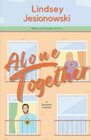 Alone Together: A Romantic Comedy