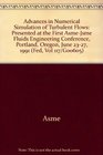 Advances in Numerical Simulation of Turbulent Flows Presented at the First AsmeJsme Fluids Engineering Conference Portland Oregon June 2327 1991