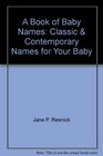 A Book of Baby Names Classic  Contemporary Names for Your Baby