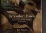 By Southern Hands A Celebration of Craft Traditions in the South