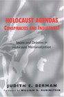 Holocaust Agendas Conspiracies And Industries Issues And Debates in Holocaust Memorialization