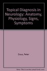 Topical Diagnosis in Neurology Anatomy Physiology Signs Symptoms