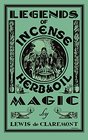 Legends of Incense Herb and Oil Magic Esoteric Students' Handbook of Legendary Formulas and Facts