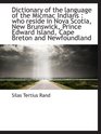 Dictionary of the language of the Micmac Indians  who reside in Nova Scotia New Brunswick Prince