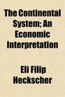 The Continental System An Economic Interpretation