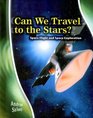 Can We Travel to the Stars Space Flight And Space Exploration