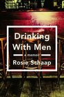Drinking with Men A Memoir