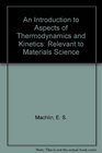 An Introduction to Aspects of Thermodynamics and Kinetics Relevant to Materials Science