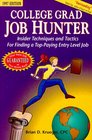 College Grad Job Hunter Insider Techniques and Tactics for Finding a TopPaying Entry Level Job