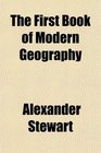 The First Book of Modern Geography