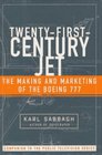 TwentyFirstCentury Jet The Making and Marketing of the Boeing 777