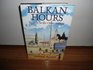 Balkan Hours Travels in the Other Europe