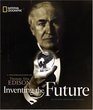 Inventing the Future A Photobiography of Thomas Alva Edison