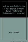 Readers Guide to the Short Stories of Mark Twain