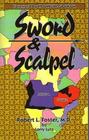 Sword and Scalpel A Surgeon's Story of Faith and Courage