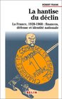 La hantise du declin Le rang de la France en Europe 19201960  finances defense et identite nationale