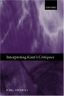 Interpreting Kant's Critiques
