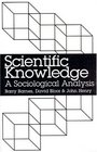 Scientific Knowledge  A Sociological Analysis