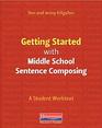 Getting Started with Middle School Sentence Composing A Student Worktext