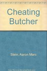 Cheating Butcher