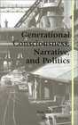 Generational Consciousness Narrative and Politics