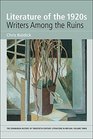 Literature of the 1920s Writers Among the Ruins Volume 3