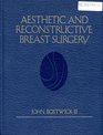 Aesthetic and Reconstructive Breast Surgery