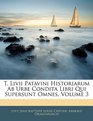 T Livii Patavini Historiarum Ab Urbe Condita Libri Qui Supersunt Omnes Volume 3