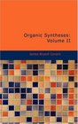 Organic Syntheses Volume II