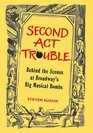 Second Act Trouble: Behind the Scenes at Broadway's Big Musical Bombs (Paperback)