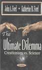 The Ultimate Dilemma Creationism Vs Science