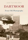 Dartmoor In Old Postcards Through Time