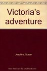 Victoria's adventure