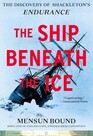 The Ship Beneath the Ice The Discovery of Shackleton's Endurance