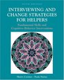Interviewing and Change Strategies for Helpers Fundamental Skills and CognitiveBehavior Interventions