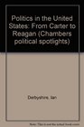 Politics in the United States From Carter to Reagan