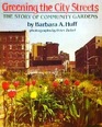 Greening the City Streets The Story of Community Gardens