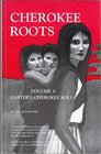 Cherokee Roots Volume 1 Eastern Cherokee Rolls