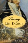 Loving Mr. Darcy: Journeys Beyond Pemberley (Darcy Saga, Bk 2)