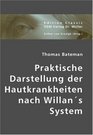 Praktische Darstellung der Hautkrankheiten nach Willan's System